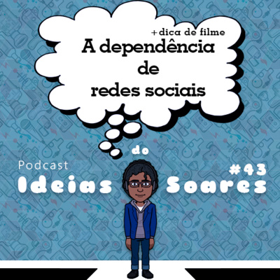 #43 A dependência de redes sociais