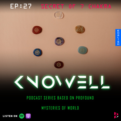 EP27 : Secret of 7 Chakra | Knowell Series | English