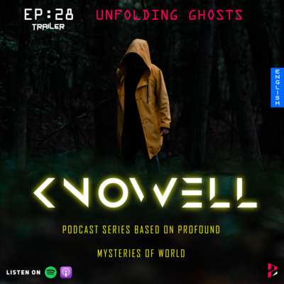EP28 : Unfolding GHOSTS| Knowell Series | English | Trailer