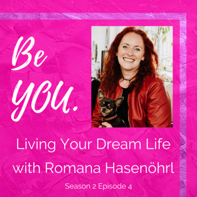 S2 Ep. 4 Living Your Dream Life with Romana Hasenöhrl