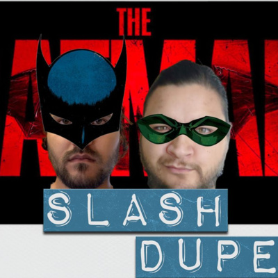 Slash Dupe