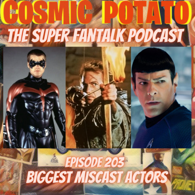 Episode #203: Biggest Miscast Actors