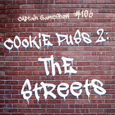 Episode 106: Cookie Puss 2: The Streets