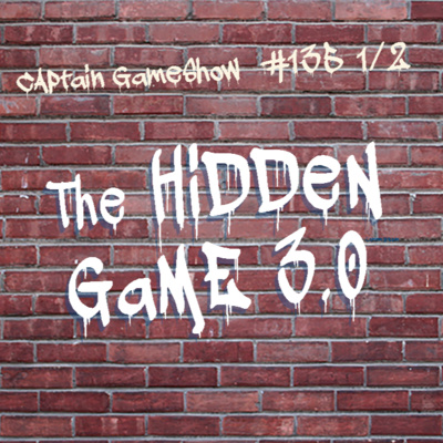 Episode 135 1/2: The Hidden Game 3.0