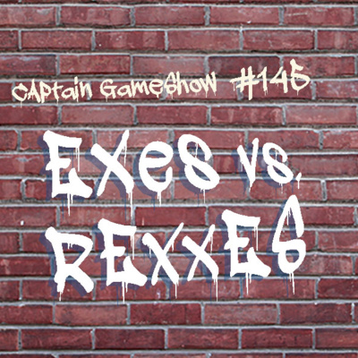 Episode 145: Exes vs. Rexxes