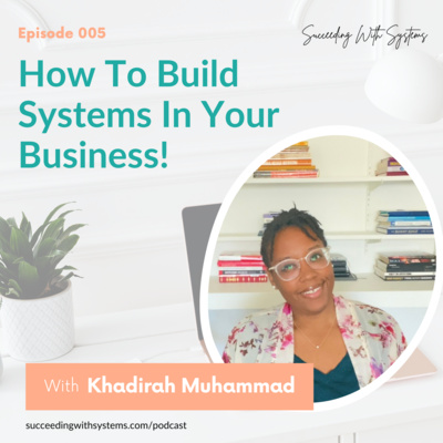 EP 005: How to Build Systems in Your Business