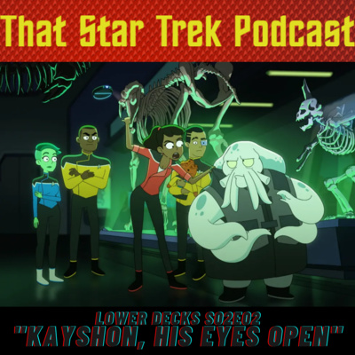 Star Trek Lower Decks S02E02: Kayshon, His Eyes Open