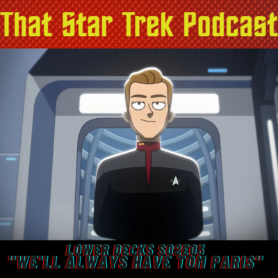 Star Trek Lower Decks S02E03: We'll Always Have Tom Paris
