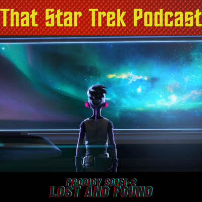 Star Trek Prodigy 1x01: Lost And Found