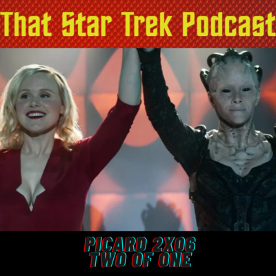 Star Trek Picard 2x06: Two of One