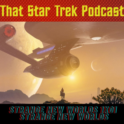 Star Trek Strange New Worlds 1x01: Strange New Worlds