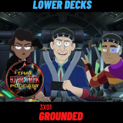 Star Trek Lower Decks 3x01: Grounded