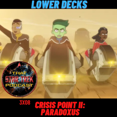 Star Trek Lower Decks 3x08: Crisis Point 2: Paradoxus
