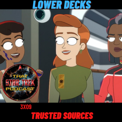 Star Trek Lower Decks 3x09: Trusted Sources