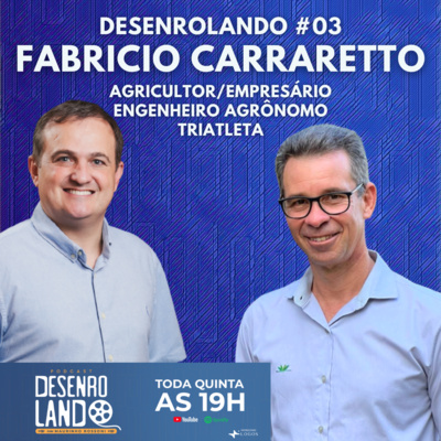 DESENROLANDO EP #03 - Fabricio Carraretto DESENROLANDO EP #03 - Fabricio Carraretto