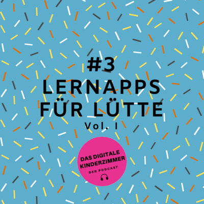 Folge 3: "Lernapps für Lütte"