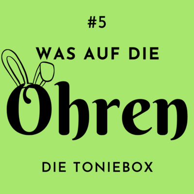 Folge 5: “Die Toniebox”