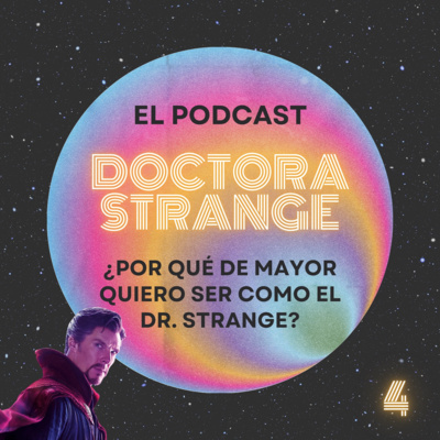 4. ¿Por qué de mayor quiero ser como el Dr. Strange?