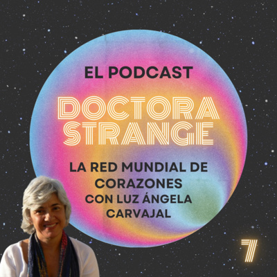 7. La Red Mundial de Corazones con Luz Ángela Carvajal