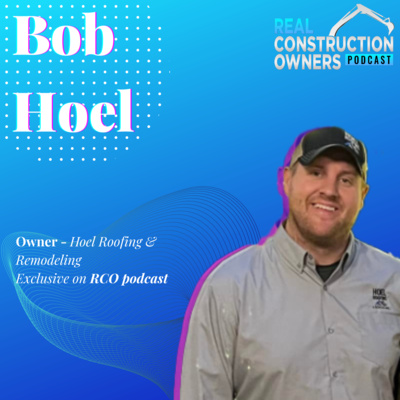 Husband Wife Duo Crushing the Roofing Business! ft. Bob Hoel and Emily Hoel | RCO Episode 28