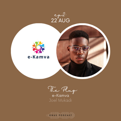 02. #ThePlug: Joel from e-Kamva