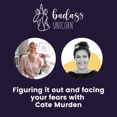 Figuring it out and facing your fears with Cate Murden