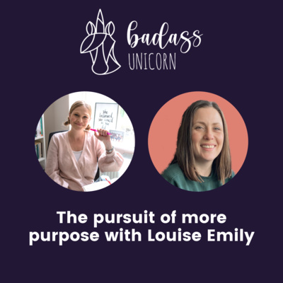 The pursuit of more purpose with Louise Emily