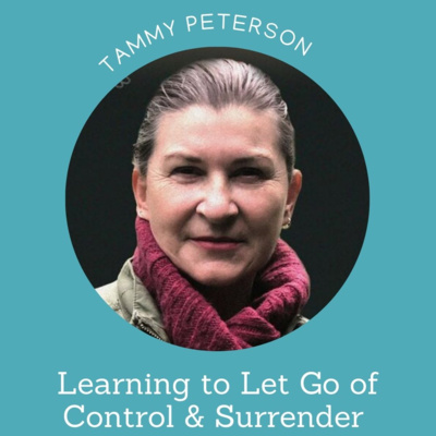 Tammy Peterson: Learning to Let Go of Control 