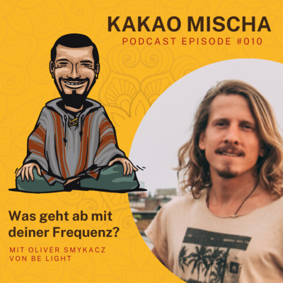 Was geht ab mit deiner Frequenz? - mit Oliver Smykacz von BE LIGHT | KMP #010