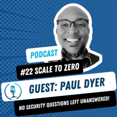 Red/Blue and Purple Team | Ep 22 with Paul Dyer| Scale to Zero | Cloud Security Podcast episode artwork