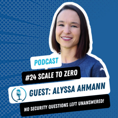 Discussing GRC and Data Privacy | Ep 24 with Alyssa Ahmann | Scale to Zero | Cloud Security Podcast