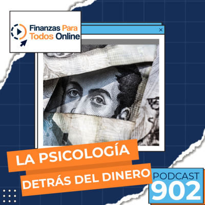 La psicología detrás del dinero - #902 episode artwork