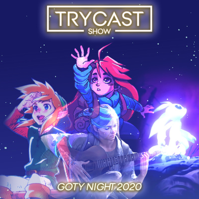 TryCast [SHOW] #3 - G.O.T.Y. Night 2020