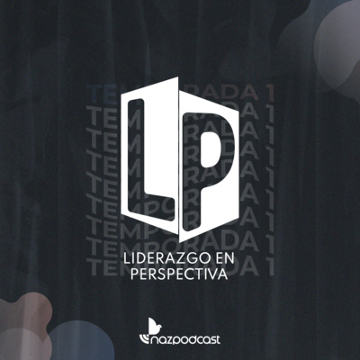 Ep.11 El líder ve y entiende las circunstancias que rodean a las personas