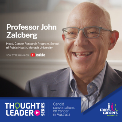 Thought Leader Series: Our responsibility to patients who can’t afford to wait, Professor John Zalcberg Thought Leader Series: Our responsibility to patients who can’t afford to wait, Professor John Zalcberg