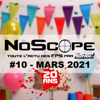 NoScope #10 - Mars 2021 - SPECIAL 20 ANS !