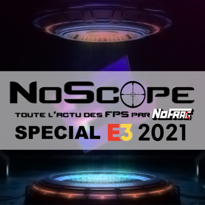 NoScope Spécial E3 2021 - S.T.A.L.K.E.R 2, Starfield, Battlefield 2042, Redfall...