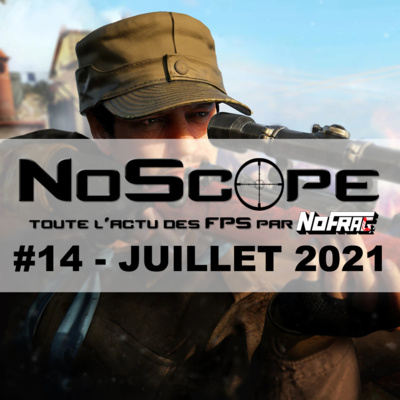 NoScope #14 – Juillet 2021 – Sniper Elite VR, Battlefield 2042, Steam Deck…