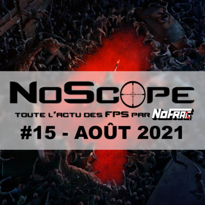 NoScope #15 - Août 2021 - Back 4 Blood, Nine to Five, Hell Let Loose, Warcry: Challenges...