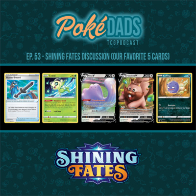 Ep. 53 - Shining Fates Discussion (Our Favorite 5 Cards)