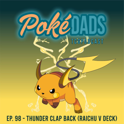 Ep. 98 - Thunder Clap Back (Raichu V Deck)