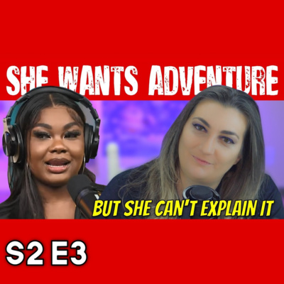 She wants "Adventure" in a relationship but can't explain it