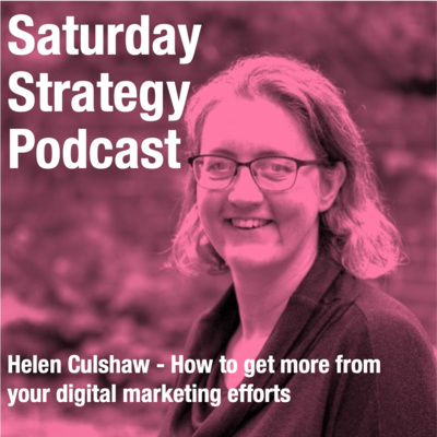 Helen Culshaw - How to get more from your digital marketing efforts