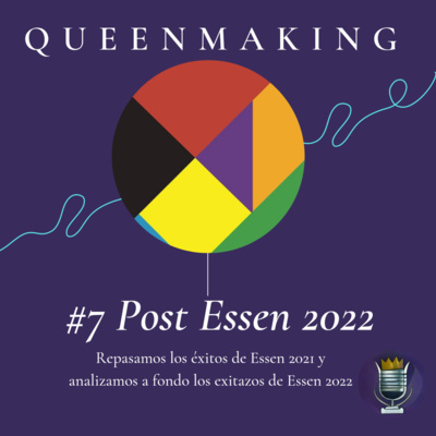 Queenmaking #7 - Post Essen 2022