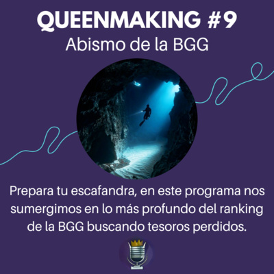 Queenmaking #9 - Abismo de la BGG