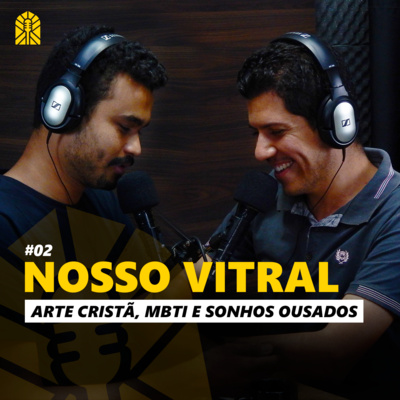 Vitral Podcast | Fé e Cultura