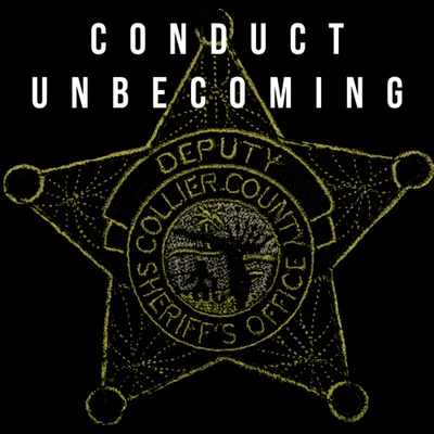 “Conduct Unbecoming” - Episode 2, Investigating “Deputy Steve Calkins”