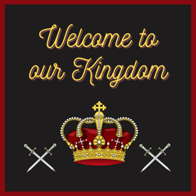 Welcome to our Kingdom