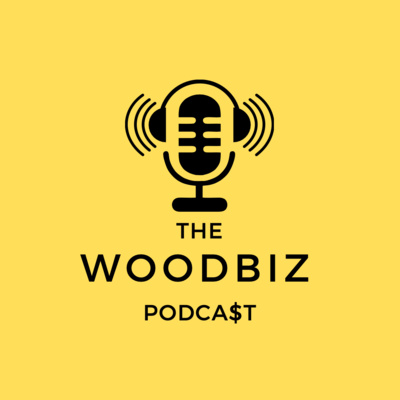 The WoodBiz Podcast