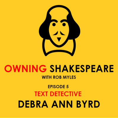 Owning Shakespeare - ep. 5 - Debra Ann Byrd